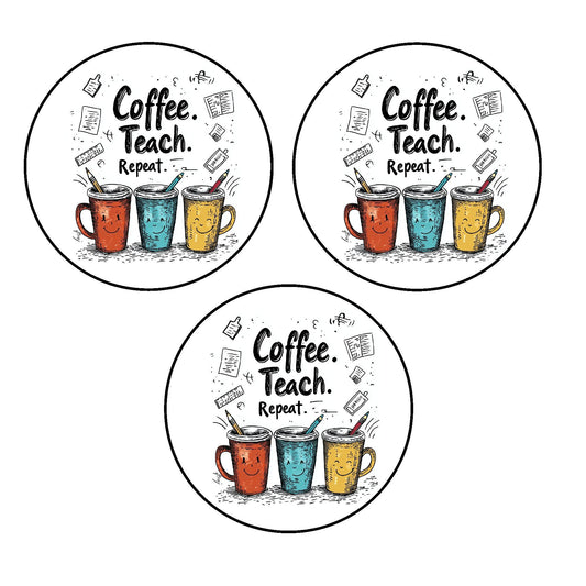 Coffee - Teach - Repeat - Teacher Appreciation Edible Images